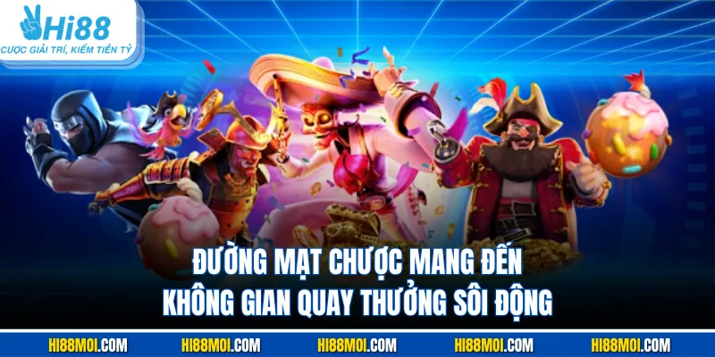 Đường Mạt Chược mang đến không gian quay thưởng sôi động