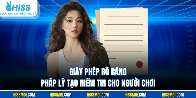 Giấy phép rõ ràng pháp lý tạo niềm tin cho người chơi