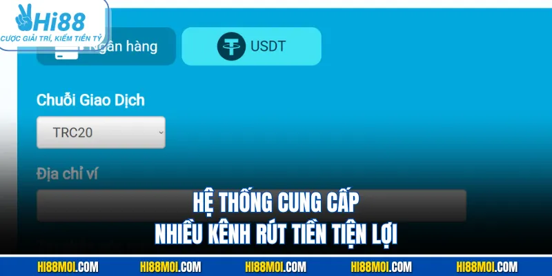 Hệ thống cung cấp nhiều kênh rút tiền tiện lợi